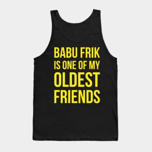 Babu Frik Is One of My Oldest Friends - Yellow Tank Top